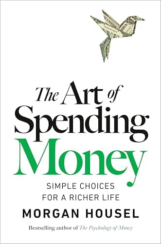 The Art of Spending Money, by Morgan Housel